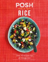 book Posh rice: over 70 recipes for all things rice