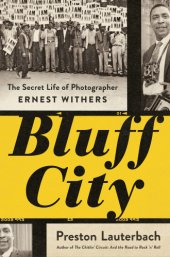 book Bluff City: the secret life of photographer Ernest Withers