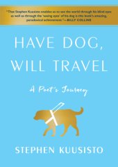 book Have dog, will travel: a poet's journey