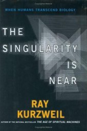 book The Singularity Is Near: When Humans Transcend Biology