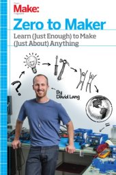 book Zero to maker: learn (just enough) to make (just about) anything