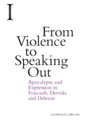 book From violence to speaking out - apocalypse and expression in foucault, derr