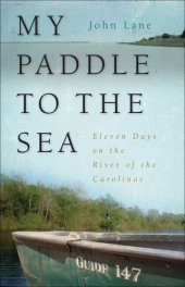 book My paddle to the sea: eleven days on the river of the Carolinas