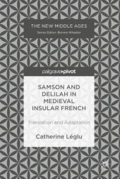 book Samson and Delilah in Medieval Insular French: Translation and Adaptation