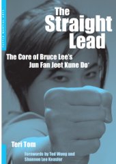 book The Straight Lead: the Core of Bruce Lee's Jun Fan Jeet Kune Do