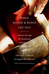 book When blood and bones cry out: journeys through the soundscape of healing and reconciliation