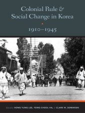 book Colonial rule and social change in korea, 1910-1945; ed. by yong-chool ha