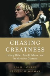 book Chasing greatness: johnny miller, arnold palmer, and the miracle at oakmont