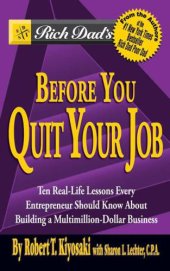 book Rich Dad's Before You Quit Your Job: 10 Real-Life Lessons Every Entrepreneur Should Know About Building a Multimillion-Dollar Business