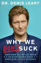 book Why We Don't Suck: And How All of Us Need to Stop Being Such Partisan Little Bitches