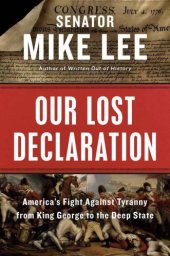 book Our lost declaration: America's fight against tyranny from King George to the deep state