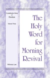 book The Holy Word for Morning Revival: Crystallization-study of Exodus, Volume 3