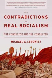 book The Contradictions of ''Real Socialism'': The Conductor and the Conducted