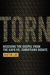 book Torn: rescuing the Gospel from the gays-vs.-Christians debate