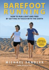 book Barefoot running: how to run light and free by getting in touch with the earth