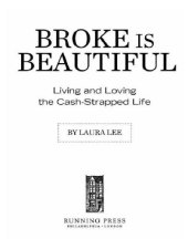 book Broke is beautiful: living and loving the cash-strapped life