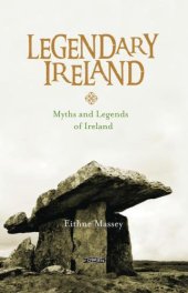 book Legendary Ireland: Myths and Legends of Ireland