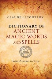 book Dictionary of Ancient Magic Words and Spells: From Abraxas to Zoar