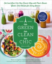 book Très green, très clean, très chic: eat (and live!): the new French way with plant-based, gluten-free recipes for every season