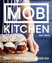 book MOB Kitchen: Feed 4 or more for under £10