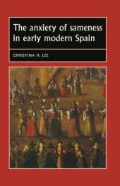 book The anxiety of sameness in early modern Spain