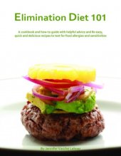 book Elimination diet 101: a cookbook and how-to guide with helpful advice and 80 easy, quick and delicious recipes to test for food allergies and sensitivities