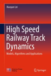 book High Speed Railway Track Dynamics Models, Algorithms and Applications