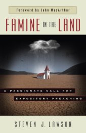 book Famine in the land: a passionate call for expository preaching