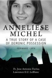 book Anneliese Michel A true story of a case of demonic possession Germany-1976