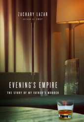 book Evening's empire the story of my father's murder