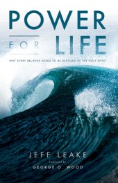 book Power For Life: Why Every Believer Needs to Be Baptized in the Holy Spirit