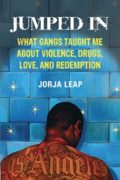 book Jumped in: what gangs taught me about violence, drugs, love, and redemption