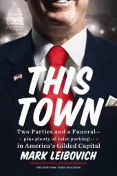 book This town: two parties and a funeral--plus, plenty of valet parking!--in America's gilded capital