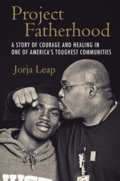 book Project Fatherhood: a story of courage and healing in one of America's toughest communities