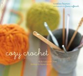 book Cozy Crochet: Learn to Make 26 Fun Projects From Fashion to Home Decor