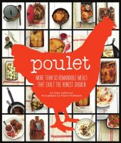 book Poulet: more than 50 remarkable meals that exalt the honest chicken