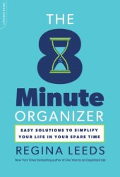 book The 8 Minute Organizer: Easy Solutions to Simplify Your Life in Your Spare Time