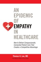 book An epidemic of empathy in healthcare: how to deliver compassionate, connected patient care that creates a competitive advantage