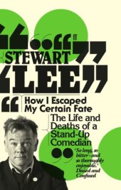 book How I escaped my certain fate: the life and deaths of a stand-up comedian