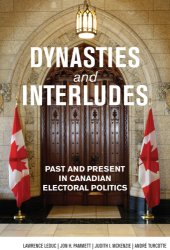 book Dynasties and interludes: past and present in Canadian electoral politics