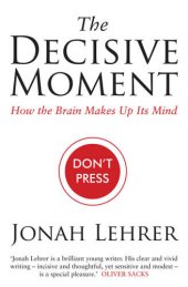 book The decisive moment how the brain makes up its mind