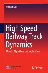 book High Speed Railway Track Dynamics: Models, Algorithms and Applications