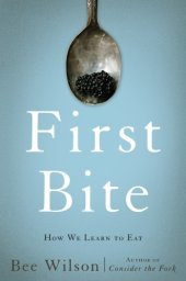 book First bite: how we learn to eat