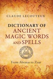 book Dictionary of ancient magic words and spells: from Abraxas to Zoar