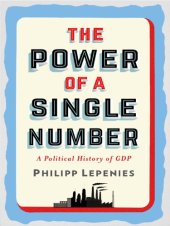 book The power of a single number: a political history of GDP