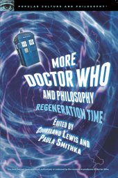 book More Doctor Who and philosophy: regeneration time