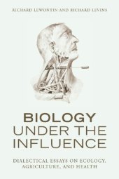 book Biology under the influence dialectical essays on ecology, agriculture, and health