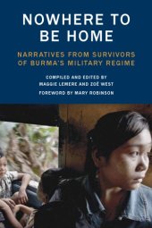 book Nowhere to be home: narratives from survivors of Burma's military regime