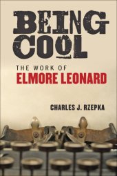 book Being Cool: the Work of Elmore Leonard