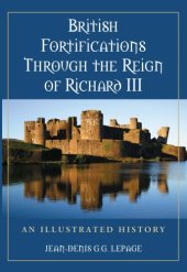 book British fortifications through the reign of Richard III: an illustrated history